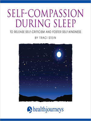 cover image of Self-Compassion During Sleep to Release Self-Criticism and Foster Self-Kindness
